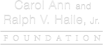 Carol Ann & Ralph V. Haile, Jr Foundation